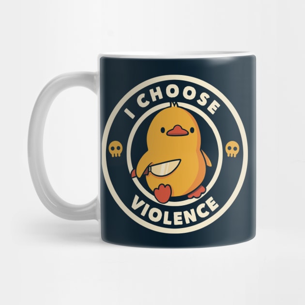 I Choose Violence Funny Duck by Tobe Fonseca by Tobe_Fonseca